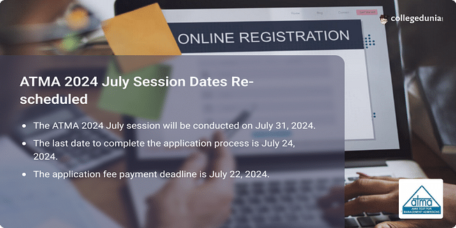ATMA 2024 July Session Dates Revised, Application Fee Payment Deadline Extended to July 22, Know Complete Schedule Here